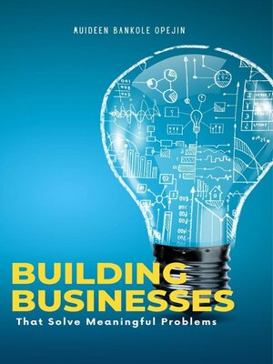 cover image of Building Businesses That Solve Meaningful Problems
